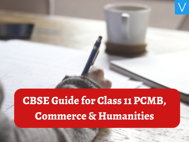 CBSE Guide for Class 11 PCMB, Commerce & Humanities
