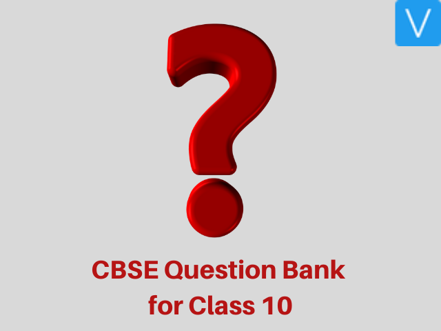 CBSE Question Bank for Class 10