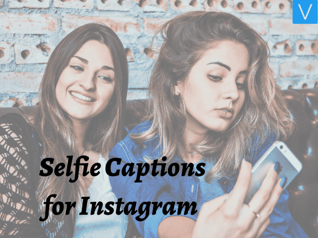 Instagram Captions for Selfies & Best Selfie Quotes for Instagram Photos –  Version Weekly