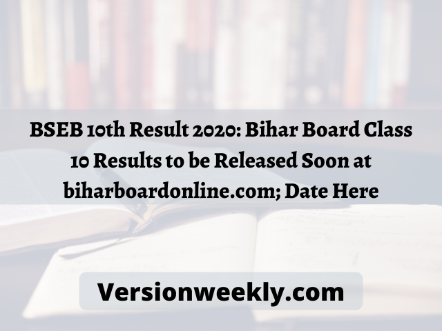 BSEB 10th Result 2020: Bihar Board Class 10 Results to be Released Soon at biharboardonline.com; Date Here