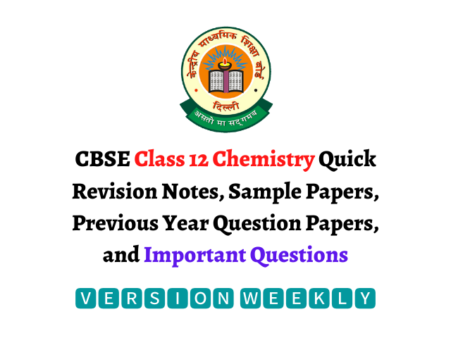 CBSE Class 12 Chemistry Quick Revision Notes
