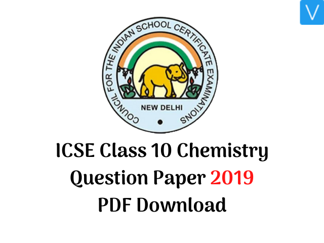 ICSE Class 10 Chemistry Question Paper 2019 PDF Download