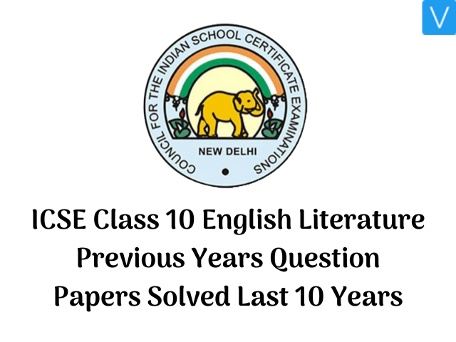 ICSE Class 10 English Literature Previous Years Question Papers Solved Last 10 Years