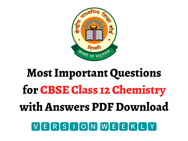 Most Important Questions for CBSE Class 12 Chemistry with Answers PDF Download