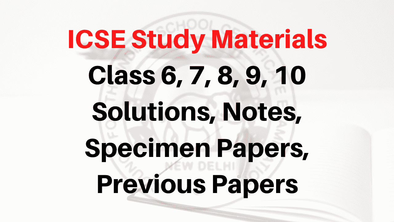 ICSE Study Materials