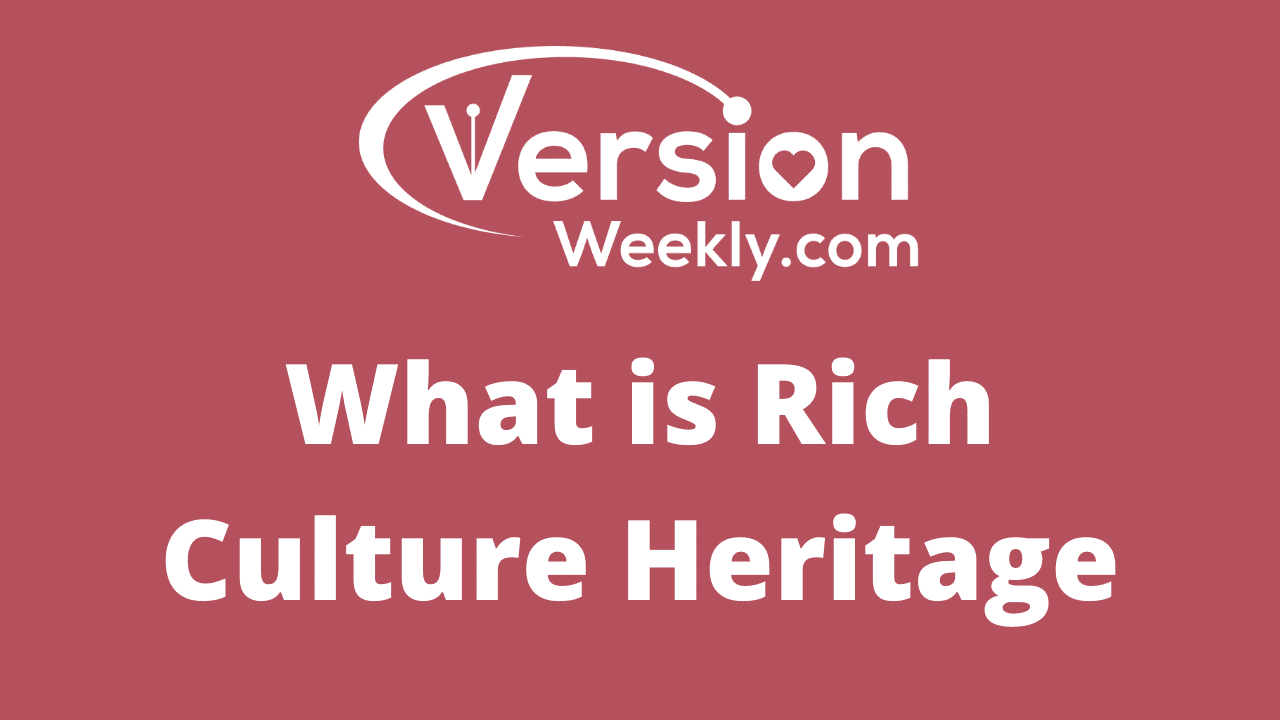 What is Rich Culture Heritage