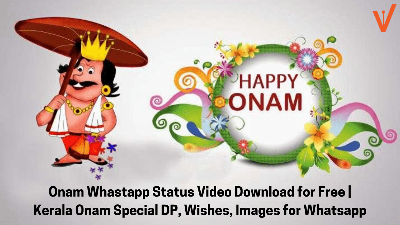 Onam Whastapp Status Video Download for Free Onam Special DP, Wishes, Images for Whatsapp