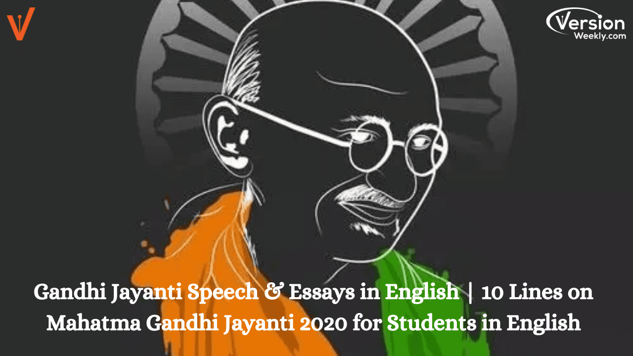 Gandhi Jayanti speech, essays and ten lines