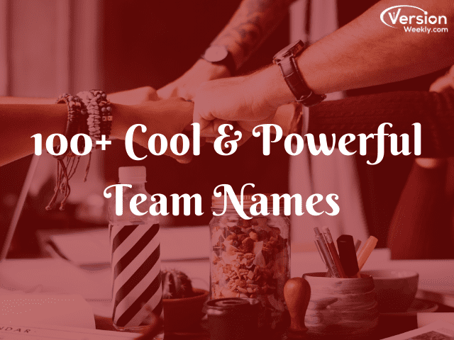 Top 100+ Unique Team Names Ideas 2020 | Get Cool & Powerful Names for Your  Business Teams – Version Weekly
