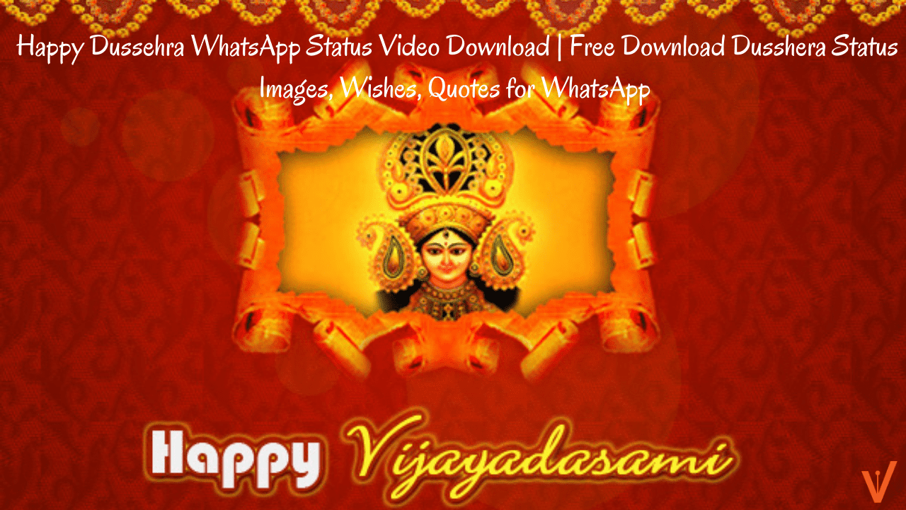 Happy Dussehra WhatsApp Status Video Download | Free Download Dusshera  Status Images, Wishes, Quotes for WhatsApp – Version Weekly