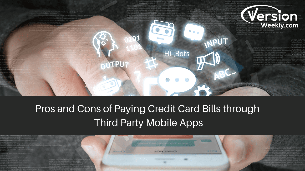 Pros and Cons of Paying Credit Card Bills through Third Party Mobile Apps