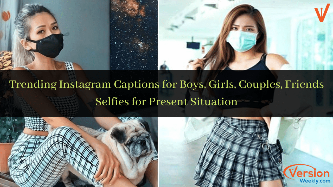 Trending Instagram Captions for every type of post for present situation