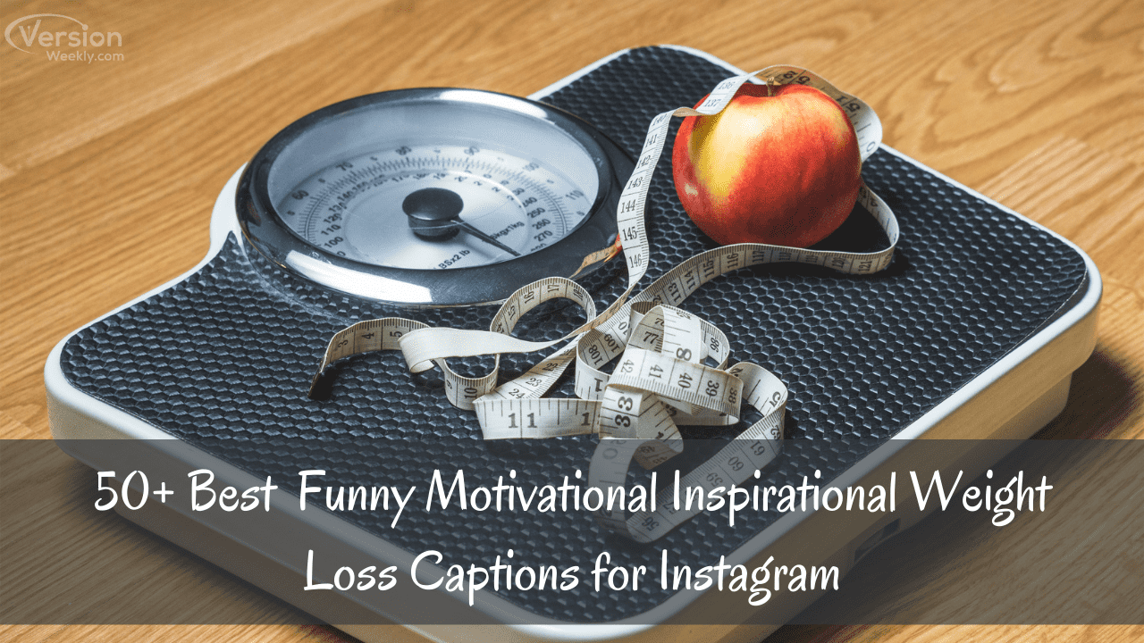 Top 50+ Best Weight Loss Captions and Quotes for Instagram In 2021 | Insta  Captions For Your Home Workout Pics – Version Weekly