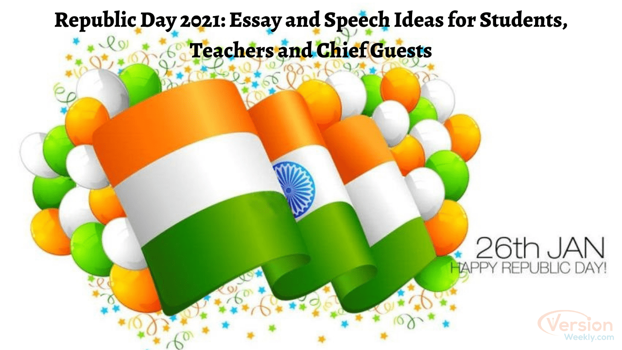 republic day 2021 essay and speech ideas for children, teachers, students