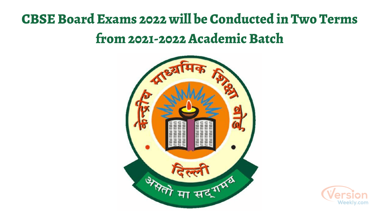 CBSE Board Exams 2022 will be Conducted in Two Terms for current session