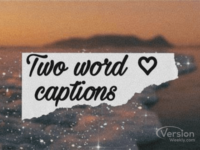 100+ Simple Two Word Captions for Instagram 2021 | Best Short & Sweet Funny  2 Word Instagram Captions & Quotes – Version Weekly