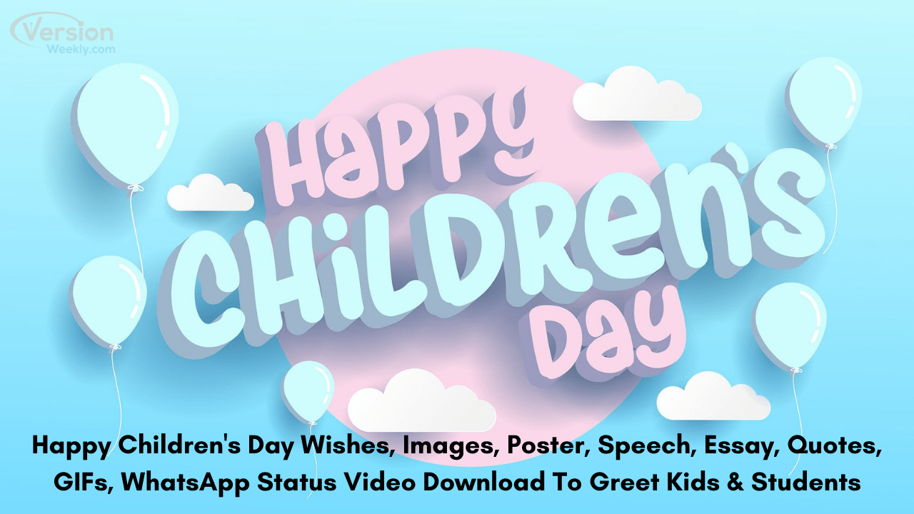 Happy Children's Day Wishes, Images, Poster, Speech, Essay, Quotes, GIFs, WhatsApp Status Video Download To Greet Kids & Students
