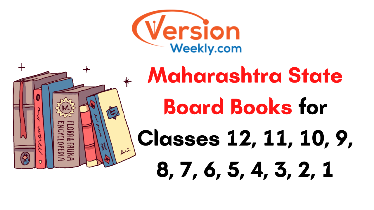 Maharashtra State Board Books for Classes 12, 11, 10, 9, 8, 7, 6, 5, 4, 3, 2, 1 Download MSBSHSE Textbooks PDF