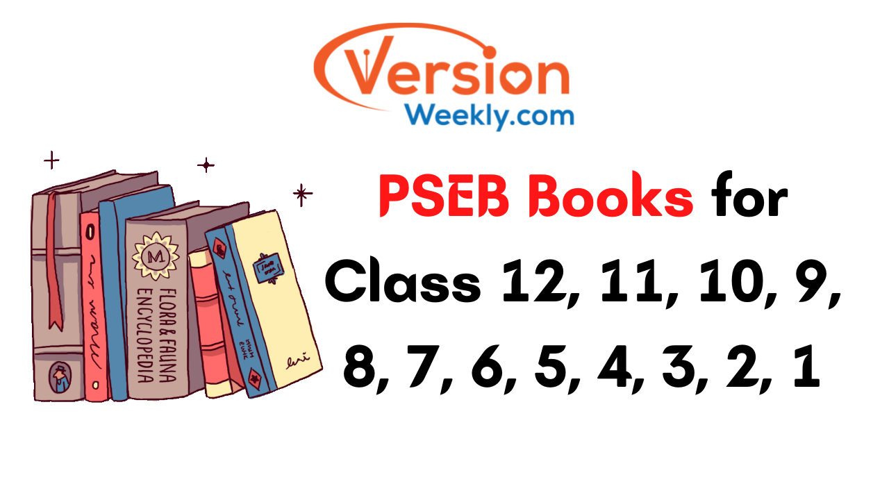 PSEB Books for Class 12, 11, 10, 9, 8, 7, 6, 5, 4, 3, 2, 1 Download Punjab State Board Textbooks
