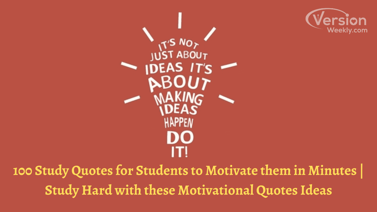100 Study Quotes for Students to Motivate them in Minutes | Study Hard with  these Motivational Quotes Ideas – Version Weekly