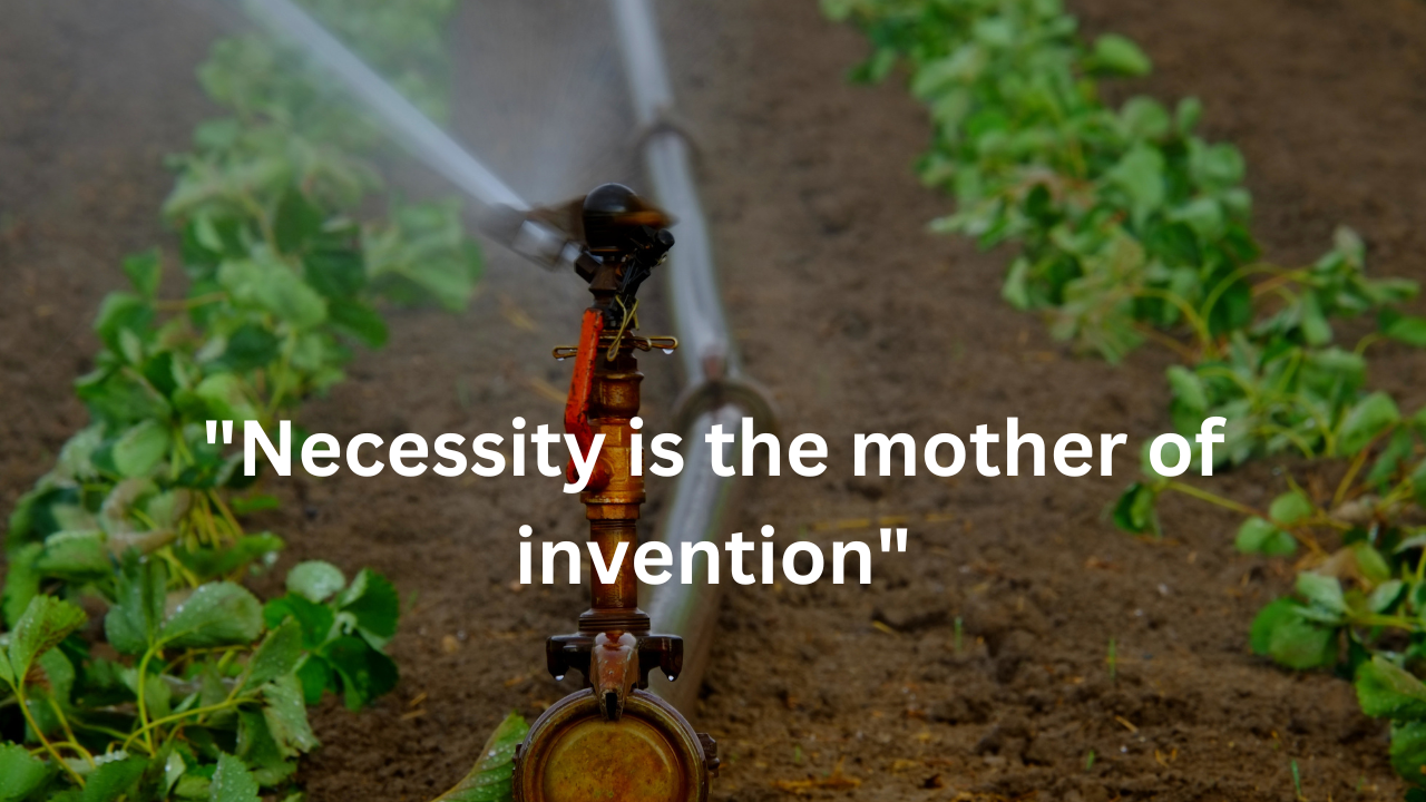 Necessity is the mother of invention