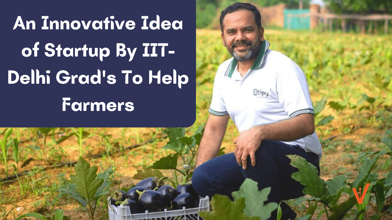 An Innovative Idea of Startup By IIT- Delhi Grad's To Help Farmers