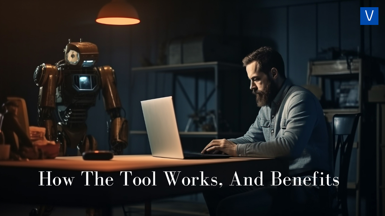 How The Tool Works, And Benefits
