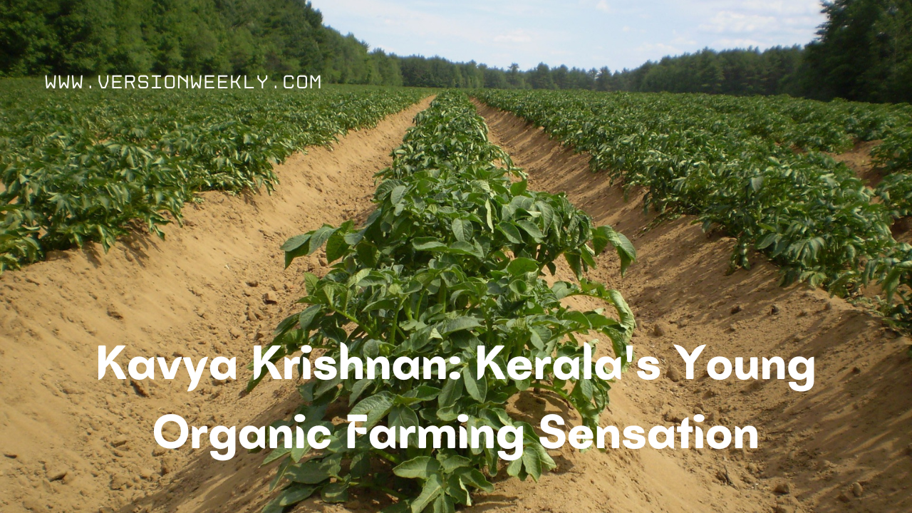 Kavya Krishnan Kerala's Young Organic Farming Sensation