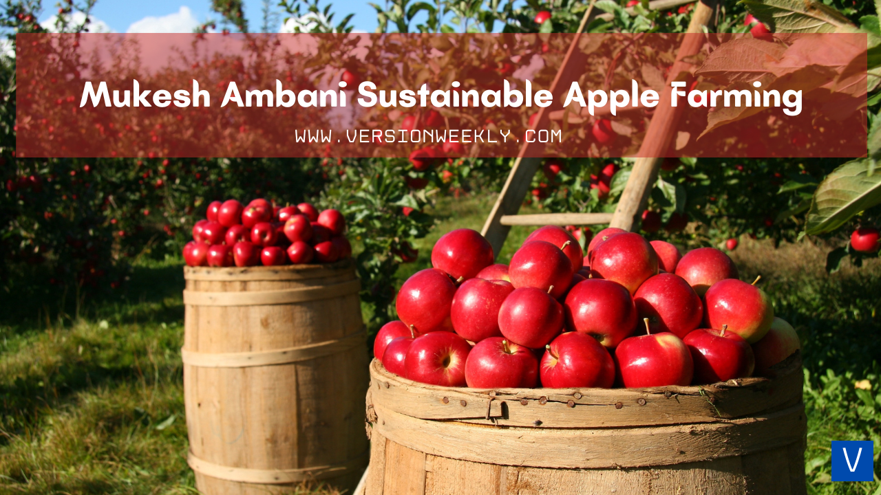 Mukesh Ambani Sustainable Apple Farming